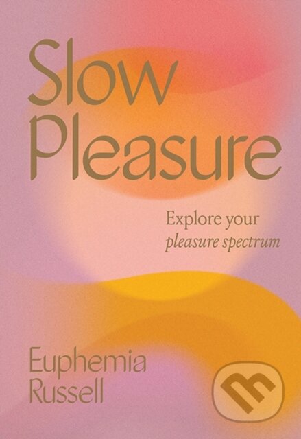 Kniha: Slow Pleasure (Euphemia Russell). Hardie Grant, 2022