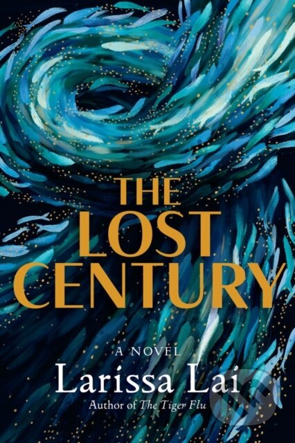 Kniha: The Lost Century (Larissa Lai). Arsenal Pulp Press, 2023