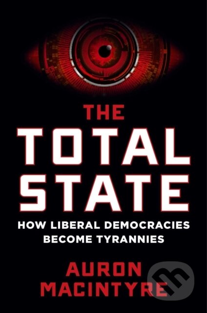 Kniha: The Total State (Macintyre Auron). Regnery, 2024