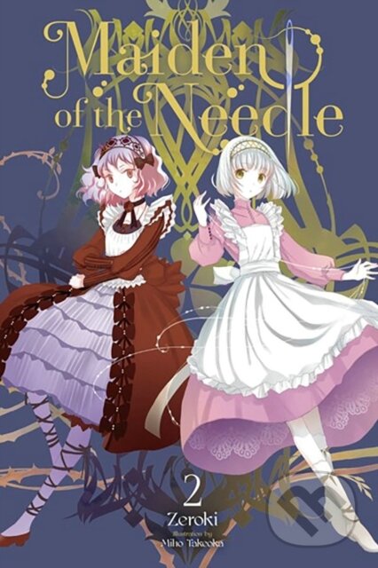 Kniha: Maiden of the Needle, Vol. 2 (light novel) (Kiki Piatkowska, Zeroki Zeroki a Miho Takeoka). Yen Press, 2023