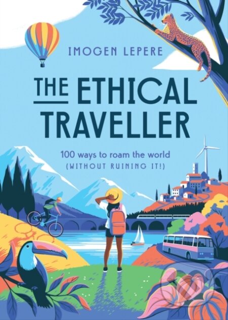 Kniha: The Ethical Traveler (Imogen Lepere). Smith Street Books, 2022