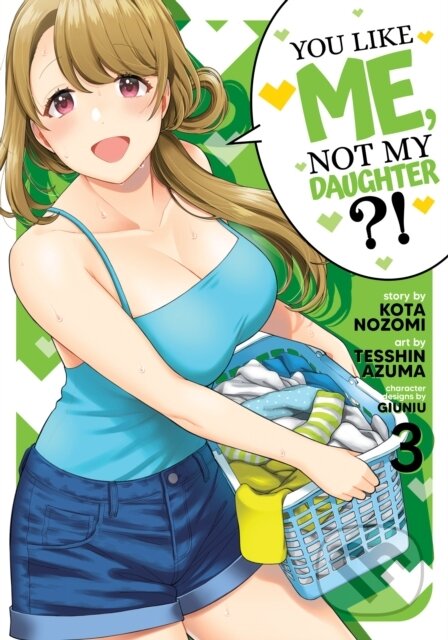 Kniha: You Like Me, Not My Daughter?! (Manga) Vol. 3 (Kota Nozomi). Seven Seas, 2023