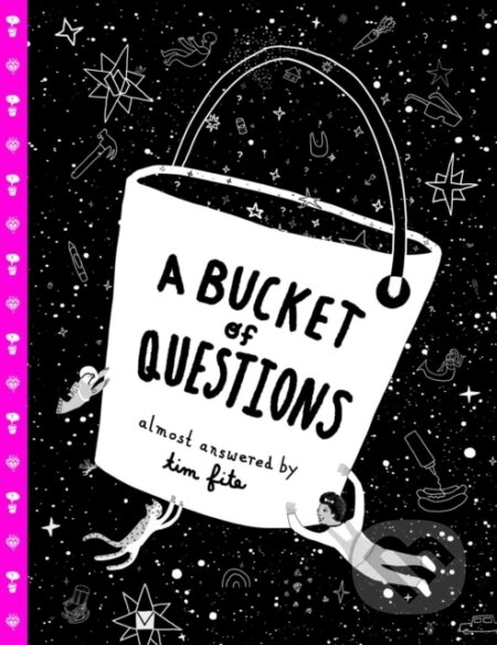 Kniha: A Bucket of Questions (Tim Fite). Atheneum Books for Young Readers, 2023