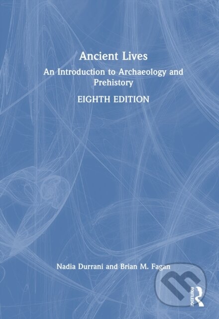 Kniha: Ancient Lives (Brian M. Fagan a Nadia Durrani). Routledge, 2026