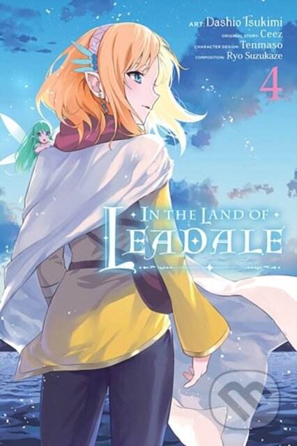 Kniha: In the Land of Leadale, Vol. 4 (manga) (Ceez Ceez, Tenmaso Ceez, Ryo Suzukaze, Pizarro Lanzas Elena, Leighann Harvey a Dashio Tsukimi). Yen Press, 2023