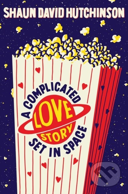 Kniha: A Complicated Love Story Set in Space (Shaun David Hutchinson). Simon & Schuster Books for Young Readers, 2022