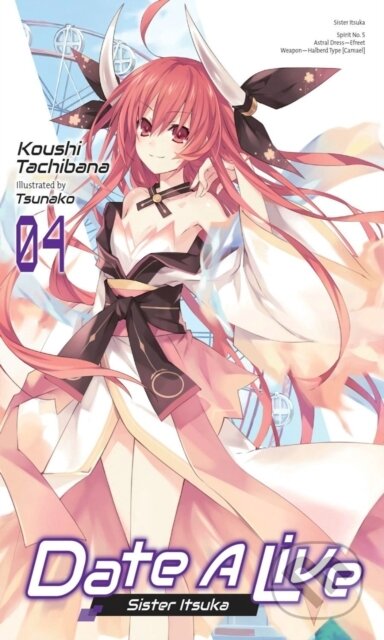 Kniha: Date A Live, Vol. 4 (light novel) (Koushi Tachibana a Tsunako Tsunako). Yen Press, 2022