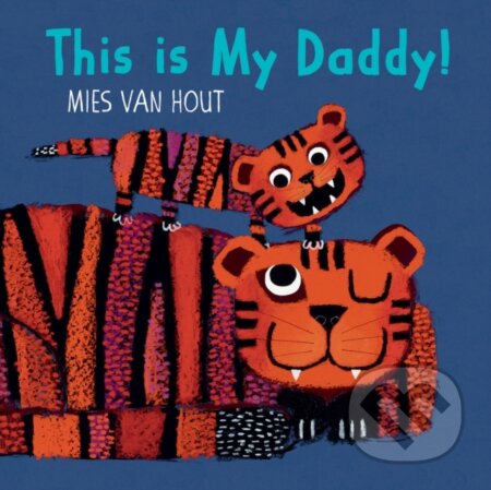Kniha: This is My Daddy! (Mies van Hout). DAJAMA, 2022