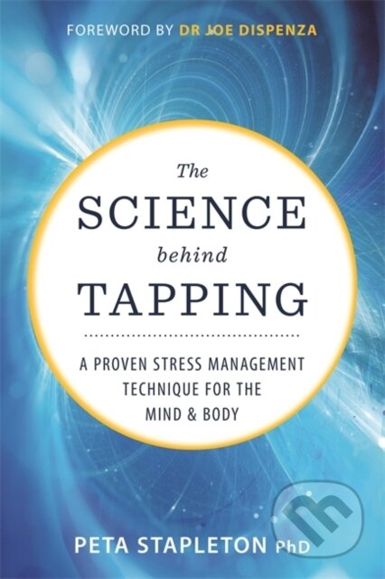 Kniha: The Science behind Tapping (Peta a PhD Stapleton). Hay House, 2022