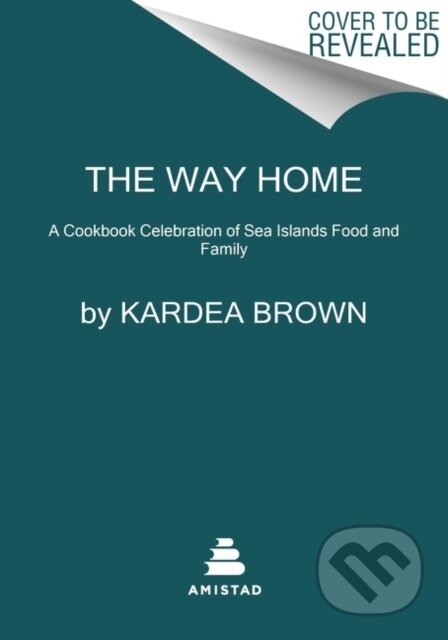 Kniha: The Way Home (Kardea Brown). Amistad, 2022