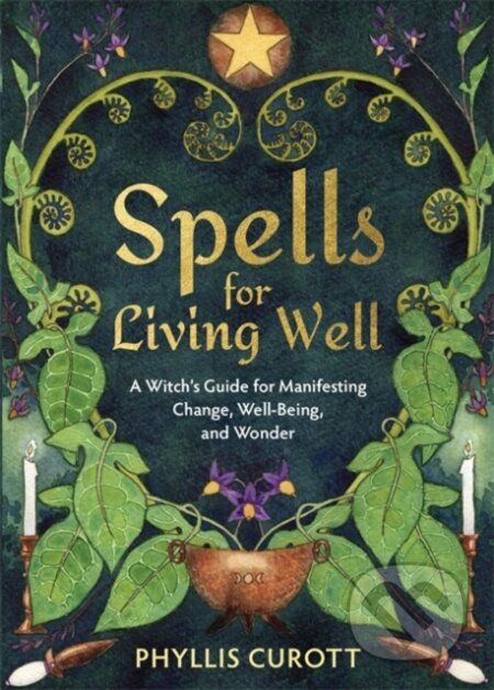 Kniha: Spells for Living Well (Phyllis Curott). Hay House, 2022