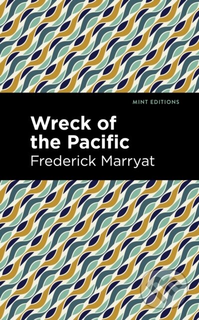 Kniha: Wreck of the Pacific (Frederick Marryat). West Margin Press, 2022