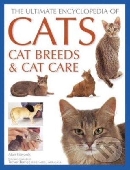 Kniha: Ultimate Encyclopedia of Cats, Cat Breeds and Cat Care (Alan Edwards). Hermes House, 2023