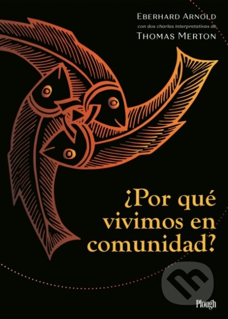 Kniha: ¿Por qué vivimos en comunidad? / Why We Live in Community (Eberhard Arnold). Plough Publishing House, 2023