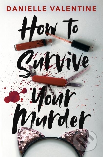 Kniha: How to Survive Your Murder (Danielle Valentine). Razorbill, 2022