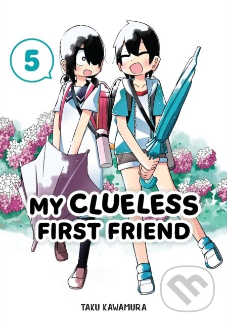 Kniha: My Clueless First Friend 05 (Taku Kawamura). Square Enix, 2024