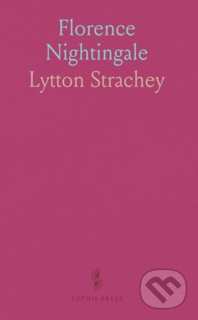 Kniha: Florence Nightingale (Lytton Strachey). , 2024