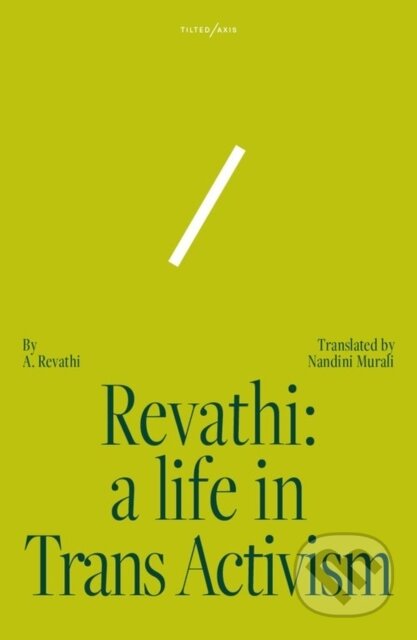 Kniha: Revathi: A Life in Trans Activism (Nandini A. Revathi). Tilted Axis Press, 2024