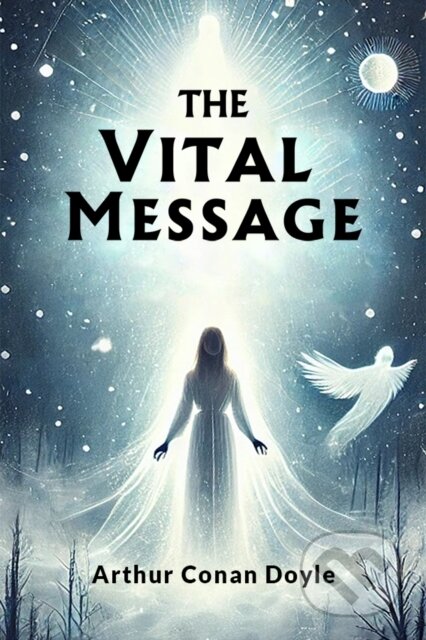 Kniha: The Vital Message (Arthur Conan Doyle). , 2024