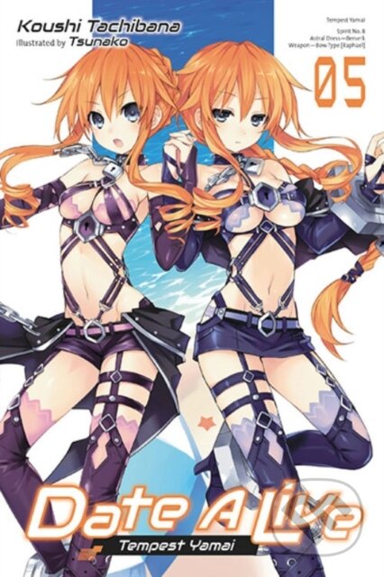Kniha: Date A Live, Vol. 5 (light novel) (Koushi Tachibana a Tsunako Tsunako). Yen Press, 2022