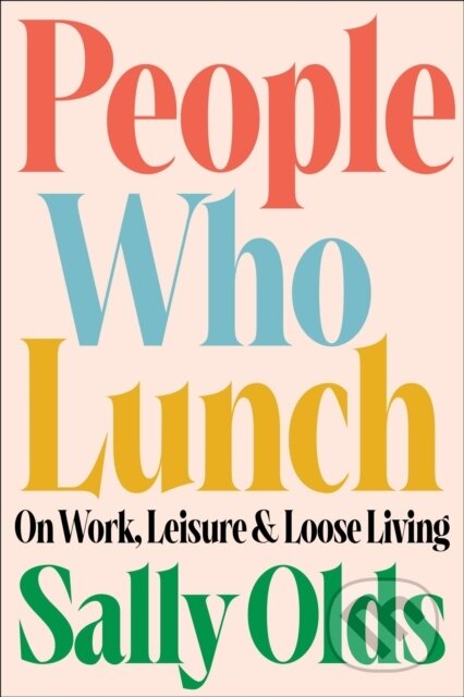 Kniha: People Who Lunch (Sally Olds). Little, Brown, 2024