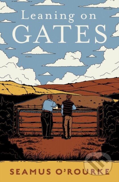 Kniha: Leaning on Gates (Seamus O'rourke). Gill Books, 2024