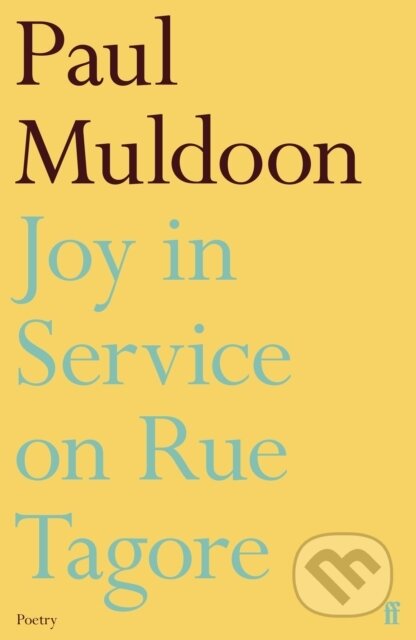 Kniha: Joy in Service on Rue Tagore (Paul Muldoon). Faber and Faber, 2024