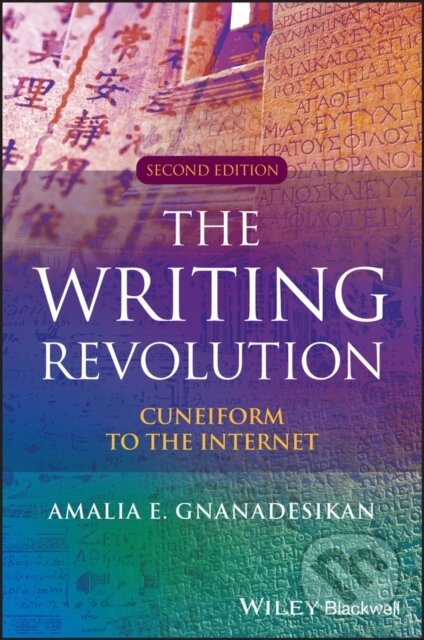 Kniha: The Writing Revolution: Cuneiform to the Internet, Second Edition (Amalia E. Gnanadesikan). Wiley-Blackwell, 2025
