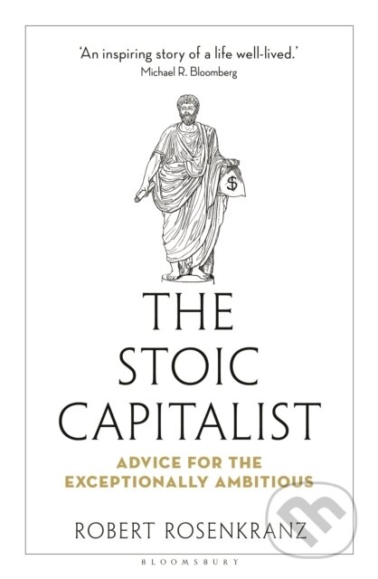Kniha: The Stoic Capitalist (Robert Rosenkranz). Bloomsbury, 2025