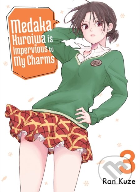 Kniha: Medaka Kuroiwa Is Impervious to My Charms 3 (Ran Kuze). Vertical, 2023