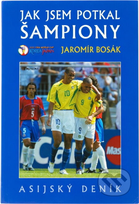 Kniha: Jak jsem potkal šampiony (Jaromír Bosák). Eminent, 2016