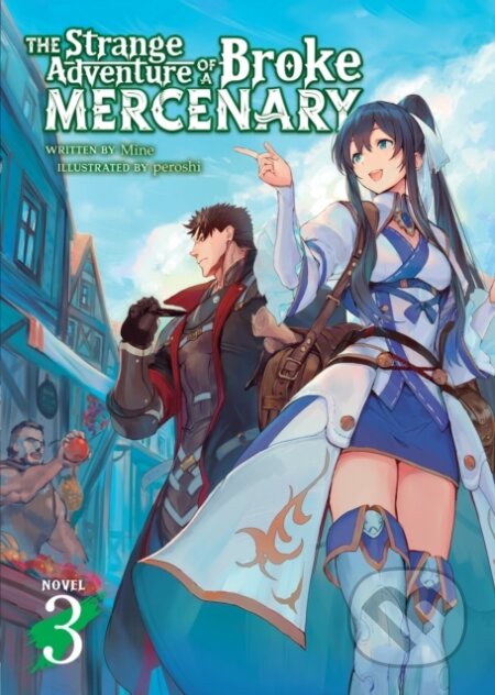 Kniha: The Strange Adventure of a Broke Mercenary (Light Novel) Vol. 3 (Mine). Seven Seas, 2022
