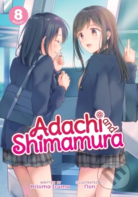 Kniha: Adachi and Shimamura (Light Novel) Vol. 8 (Hitoma Iruma). Seven Seas, 2022