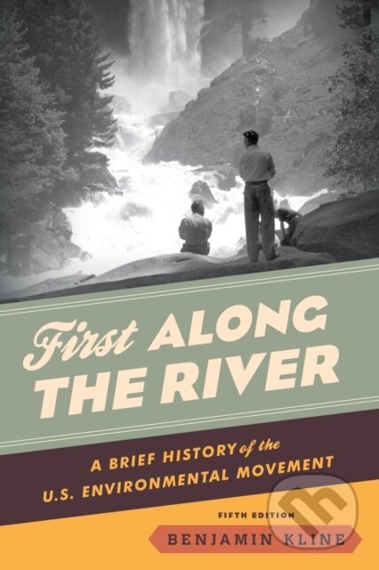 Kniha: First Along the River (Benjamin Kline). Rowman & Littlefield, 2022