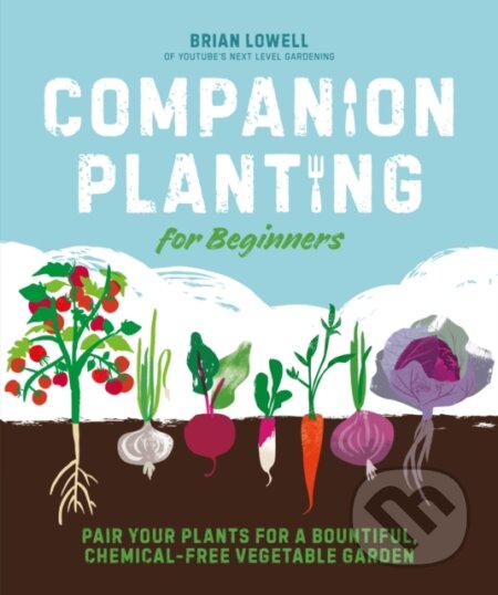 Kniha: Companion Planting for Beginners (Lowell Brian). Dorling Kindersley, 2022