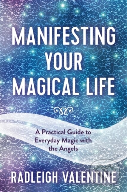 Kniha: Manifesting Your Magical Life (Radleigh Valentine). Hay House, 2022