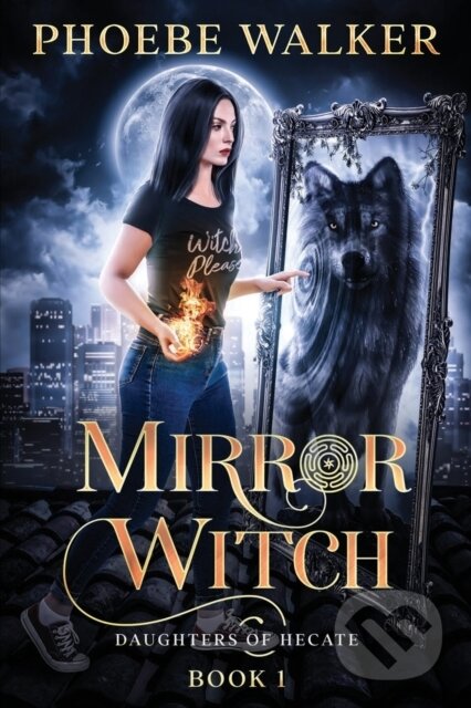 Kniha: Mirror Witch (Pheobe Walker). City Owl Press, 2023