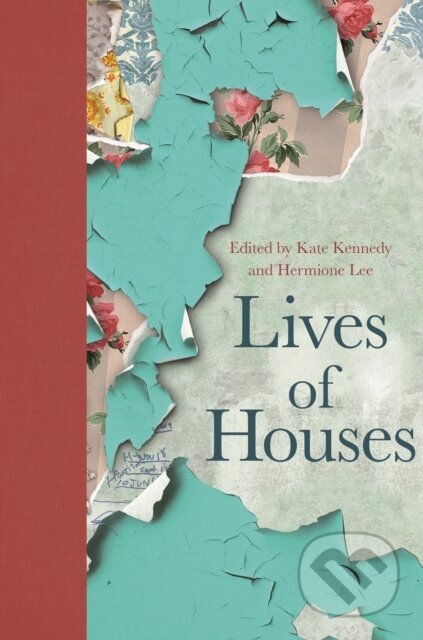 Kniha: Lives of Houses (Hermione Lee a Kate Kennedy). Princeton University Press, 2022