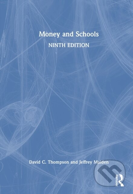 Kniha: Money and Schools (David C. Thompson a Jeffrey Maiden). Routledge, 2026