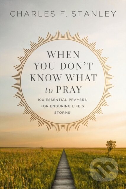 Kniha: When You Don't Know What to Pray (Stanley Charles F. Stanley). Zondervan, 2026