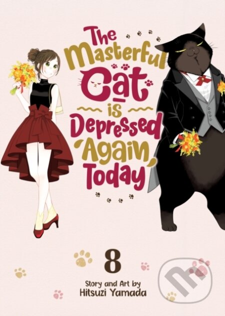 Kniha: The Masterful Cat Is Depressed Again Today Vol. 8 (Hitsuzi Yamada). Seven Seas, 2024