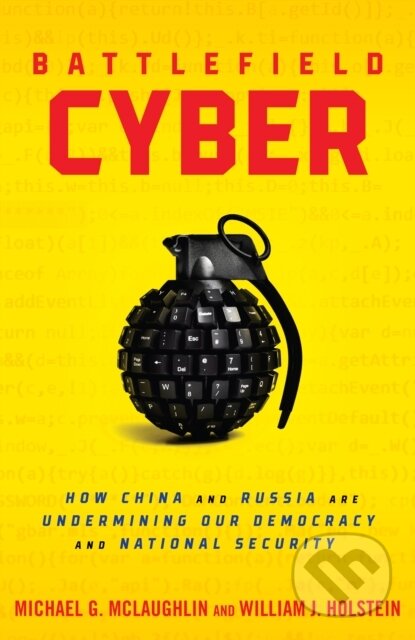 Kniha: Battlefield Cyber (Michael McLaughlin a William J Holstein). Prometheus Books, 2023