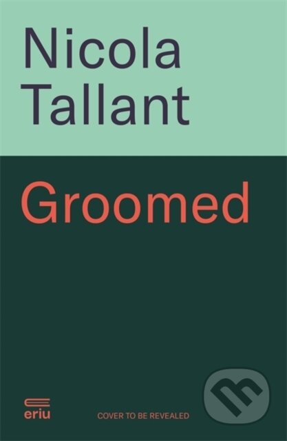 Kniha: Groomed (Nicola Tallant). , 2025