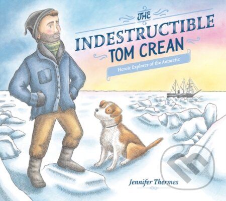 Kniha: The Indestructible Tom Crean (Jennifer Thermes). , 1900