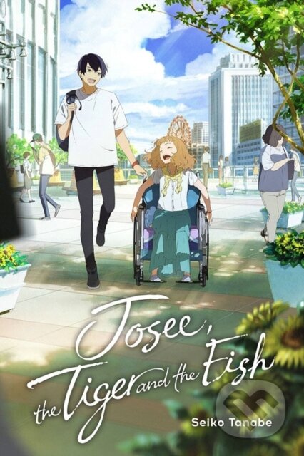 Kniha: Josee, the Tiger and the Fish (light novel) (Matthew Rutsohn a Seiko Tanabe). Yen Press, 2022
