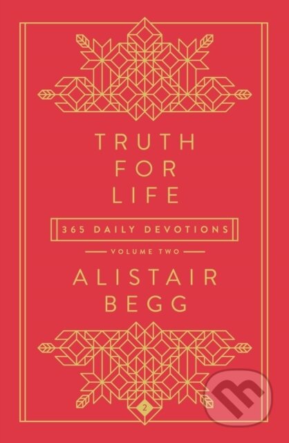 Kniha: Truth For Life - Volume 2 (Alistair Begg). , 2022