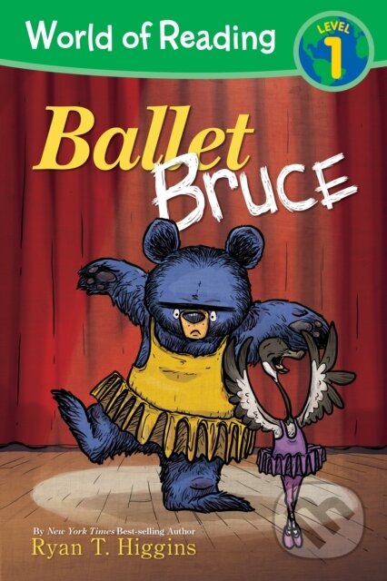 Kniha: World of Reading: Mother Bruce: Ballet Bruce (Ryan T. Higgins). Disney Press, 2022