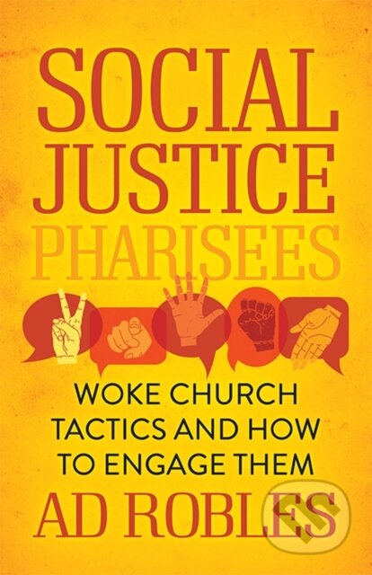 Kniha: Social Justice Pharisees (Ad Robles). Morgan James Publishing, 2022