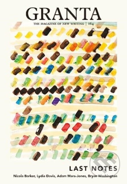 Kniha: Granta 164: Last Notes (Sigrid Rausing). , 2023