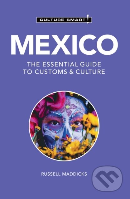 Kniha: Mexico - Culture Smart! (Russell Maddicks). Kuperard, 2023